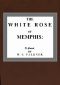 [Gutenberg 41134] • The White Rose of Memphis